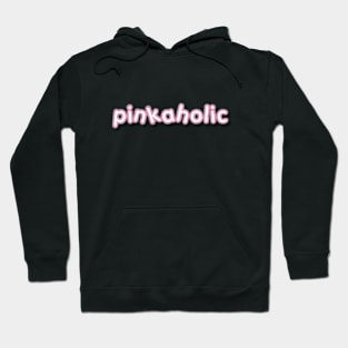 pinkaholic Hoodie